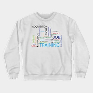 Office inspirational motivation multicolor vinyl Crewneck Sweatshirt